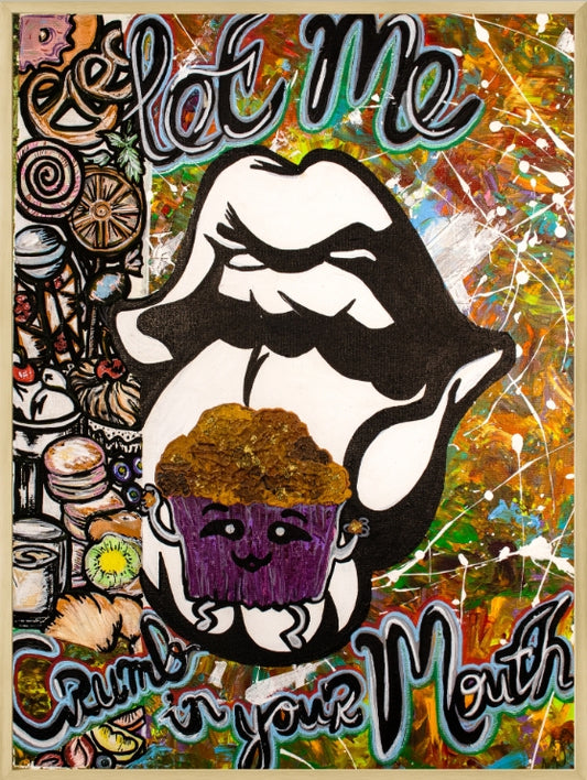18 inch x 24 inch Let Me Crumb In Your Mouth Poster Paper | Brugs Creations
