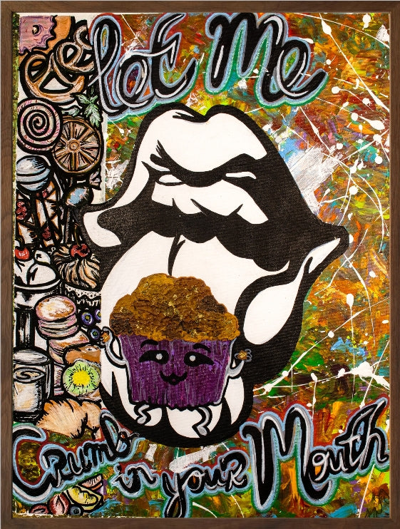 18 inch x 24 inch Let Me Crumb In Your Mouth Poster Paper | Brugs Creations