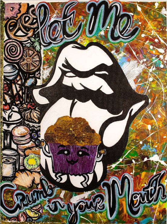 18 inch X 24 inch Let Me Crumb In Your Mouth  Fine Art Print | Brugs Creations