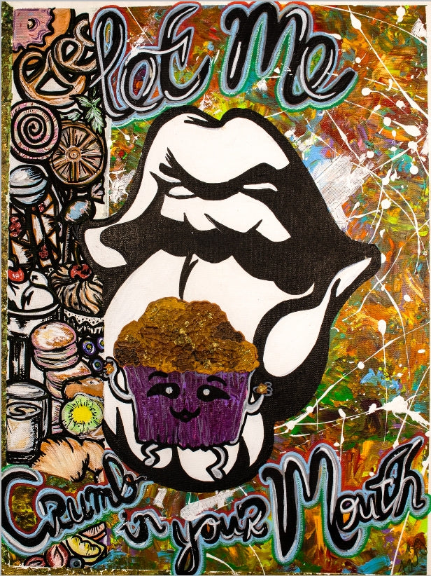 Let Me Crumb in Your Mouth – Fine Art Print (18x24)